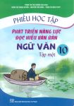 PHIẾU HỌC TẬP PHÁT TRIỂN NĂNG LỰC ĐỌC HIỂU VĂN BẢN NGỮ VĂN LỚP 10 - TẬP 1