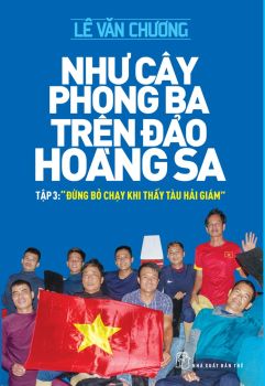 NHƯ CÂY PHONG BA TRÊN ĐẢO HOÀNG SA - TẬP 3: Đừng bỏ chạy khi thấy tàu hải giám