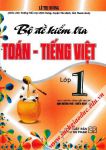 Bộ đề kiểm tra Toán - Tiếng Việt lớp 1 (Theo chương trình tiểu học mới - Định hướng phát triển năng lực)