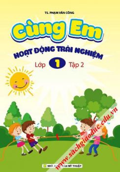 Cùng em hoạt động trải nghiệm lớp 1 - Tập 2