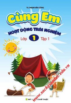 Cùng em hoạt động trải nghiệm lớp 1 - Tập 1