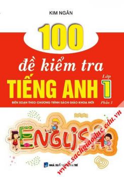 100 Đề kiểm tra Tiếng Anh lớp 1 - Phần 1 (Theo chương trình SGK mới)