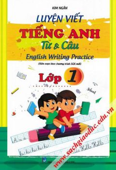 Luyện viết Tiếng Anh từ và câu lớp 1 (Biên soạn theo chương trình SGK mới)Luyện viết Tiếng Anh từ và câu lớp 1 (Biên soạn theo chương trình SGK mới)