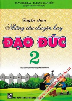 Tuyển chọn những câu chuyện hay Đạo đức lớp 2 (Theo chương trình GDPT mới)