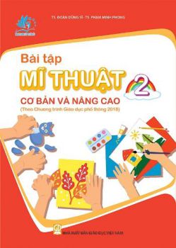 Bài tập Mĩ thuật cơ bản và nâng cao lớp 2 (Theo chương trình GDPT 2018)