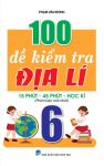 100 ĐỀ KIỂM TRA ĐỊA LÍ LỚP 6 (Kiểm tra 15 phút - 45 phút - học kì; Theo chương trình GDPT mới)