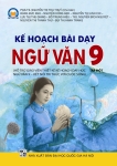 KẾ HOẠCH BÀI DẠY NGỮ VĂN LỚP 9 - TẬP 1 (Hỗ trợ giáo viên thiết kế kế hoạch dạy học Ngữ văn 9 - Kết nối tri thức)