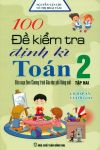 100 ĐỀ KIỂM TRA ĐỊNH KÌ TOÁN LỚP 2 - TẬP 2 (Có đáp án và lời giải; Theo chương trình GDPT mới)