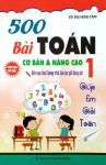 500 BÀI TOÁN CƠ BẢN VÀ NÂNG CAO LỚP 1 (Biên soạn theo chương trình GDPT mới, Giúp em giỏi toán)