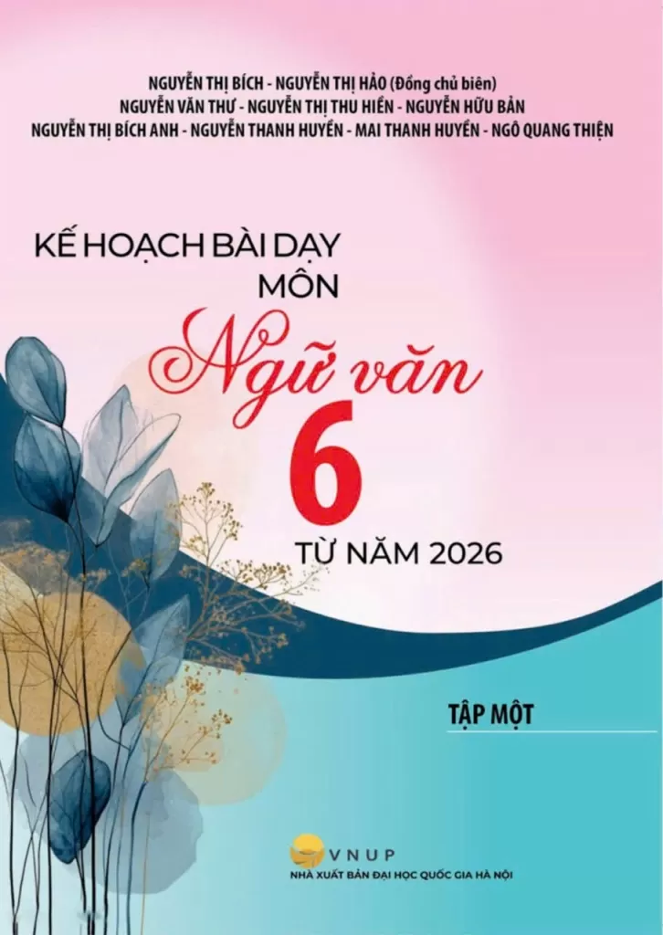 KẾ HOẠCH BÀI DẠY MÔN NGỮ VĂN LỚP 6 TỪ NĂM 2026 - TẬP 1