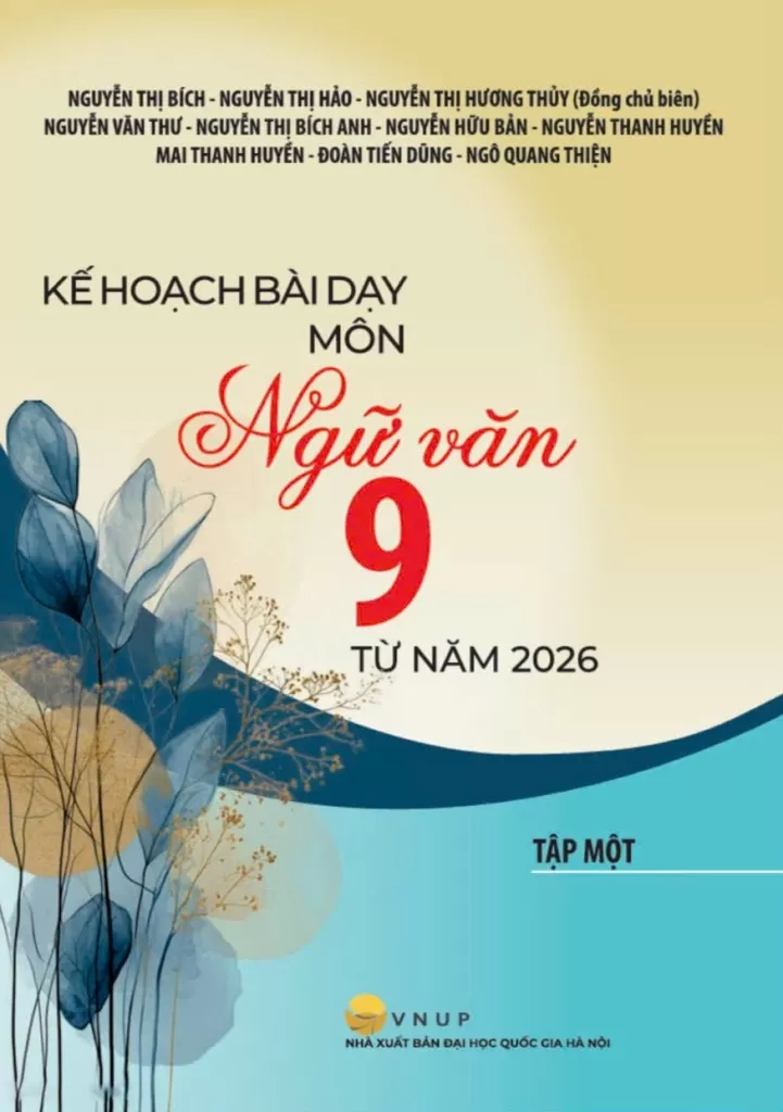 KẾ HOẠCH BÀI DẠY MÔN NGỮ VĂN LỚP 9 TỪ NĂM 2026 - TẬP 1