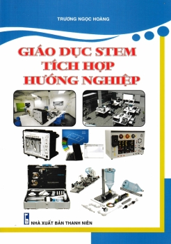 GIÁO DỤC STEM TÍCH HỢP HƯỚNG NGHIỆP