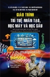 GIÁO TRÌNH TRÍ TUỆ NHÂN TẠO, HỌC MÁY VÀ HỌC SÂU