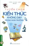 Tuyển chọn kiến thức không dạy trong nhà trường