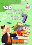 100 CÂU CHUYỆN LÝ THÚ VỀ MÔN KHOA HỌC TỰ NHIÊN LỚP 7 (Dùng chung cho các bộ SGK hiện hành)