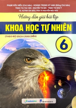 HƯỚNG DẪN GIẢI BÀI TẬP KHOA HỌC TỰ NHIÊN LỚP 6 (Theo bộ SGK Cánh diều)