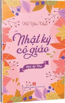NHẬT KÝ CÔ GIÁO - HỌC KỲ THU