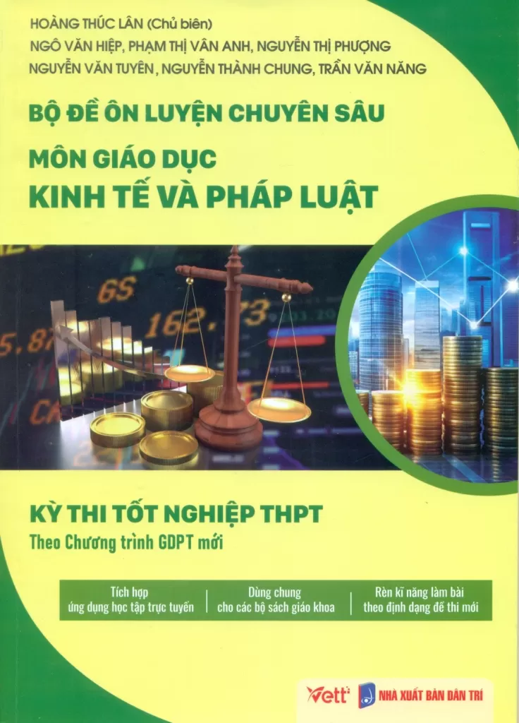 BỘ ĐỀ ÔN LUYỆN CHUYÊN SÂU MÔN GIÁO DỤC KINH TẾ VÀ PHÁP LUẬT (Kỳ thi tốt nghiệp THPT theo Chương trình GDPT mới)