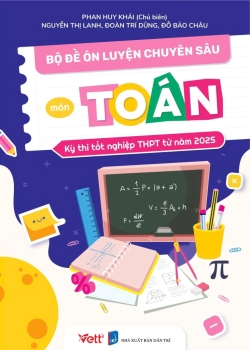 BỘ ĐỀ ÔN LUYỆN CHUYÊN SÂU MÔN TOÁN - KỲ THI TỐT NGHIỆP THPT TỪ NĂM 2025