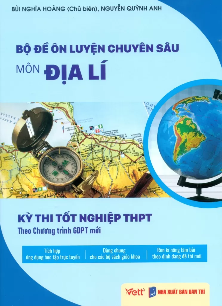 BỘ ĐỀ ÔN LUYỆN CHUYÊN SÂU MÔN ĐỊA LÍ (Kỳ thi tốt nghiệp THPT theo Chương trình GDPT mới)