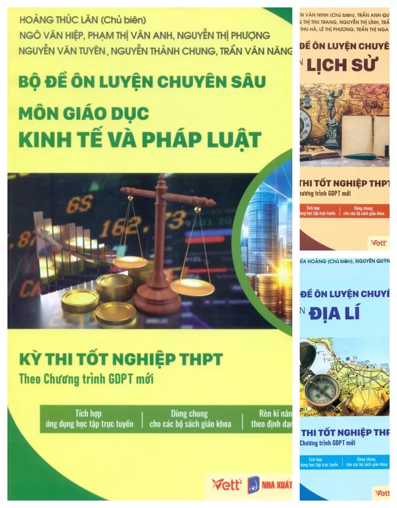 BỘ SÁCH ÔN LUYỆN CHUYÊN SÂU MÔN LỊCH SỬ - ĐỊA LÍ - GIÁO DỤC KINH TẾ VÀ PHÁP LUẬT (Kỳ thi tốt nghiệp THPT theo Chương trình GDPT mới)