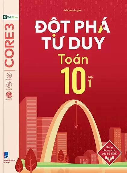 ĐỘT PHÁ TƯ DUY TOÁN LỚP 10 - TẬP 1
